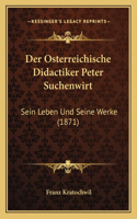 Osterreichische Didactiker Peter Suchenwirt: Sein Leben Und Seine Werke (1871)