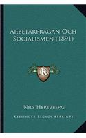 Arbetarfragan Och Socialismen (1891)