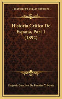 Historia Critica De Espana, Part 1 (1892)