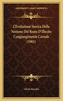 L'Evoluzione Storica Della Nozione Del Reato D'Illecito Congiungimento Carnale (1901)