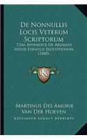 De Nonnullis Locis Veterum Scriptorum: Cum Appendice De Arusiani Messii Exemplis Elocutionum (1845)