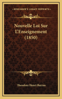 Nouvelle Loi Sur L'Enseignement (1850)
