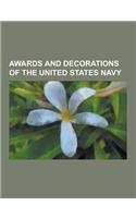 Awards and Decorations of the United States Navy: Admiral of the Navy George Dewey Award, Army-Navy E Award, Badges of the United States Navy, Batte