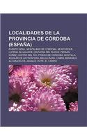 Localidades de La Provincia de Cordoba (Espana): Puente Genil, Montalban de Cordoba, Monturque, Lucena, Bujalance, Hinojosa del Duque(Spanish)