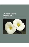 La Bible Enfin Expliquee
