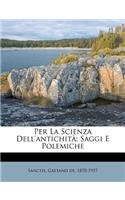 Per La Scienza Dell'antichità; Saggi E Polemiche