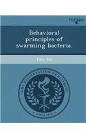 Behavioral Principles of Swarming Bacteria