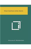 What Happens After Death