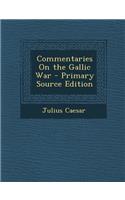 Commentaries on the Gallic War