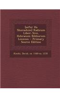 [Sefer Ha Shorashim] Radicum Liber; Sive, Hebraeum Bibliorum Lexicon;