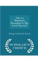 Ode to Napoleon Buonaparte [By Lord Byron]. - Scholar's Choice Edition