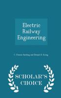 Electric Railway Engineering - Scholar's Choice Edition