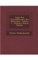 Index Der Krystallformen Der Mineralien, Volume 1