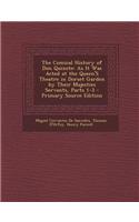 The Comical History of Don Quixote: As It Was Acted at the Queen's Theatre in Dorset Garden by Their Majesties Servants, Parts 1-3