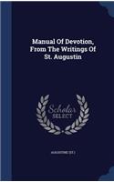 Manual Of Devotion, From The Writings Of St. Augustin