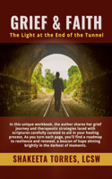 Grief and Faith: The Light at the End of the Tunnel