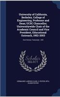 University of California, Berkeley, College of Engineering, Professor and Dean; UCSC Chancellor; Universitywide Chair of the Academic Council and Vice President, Educational Outreach, 1952-2003