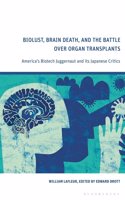 Biolust, Brain Death, and the Battle Over Organ Transplants