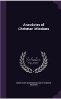 Anecdotes of Christian Missions