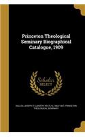 Princeton Theological Seminary Biographical Catalogue, 1909
