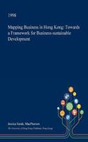 Mapping Business in Hong Kong: Towards a Framework for Business-Sustainable Development
