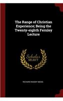 The Range of Christian Experience; Being the Twenty-Eighth Fernley Lecture