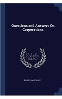 Questions and Answers On Corporations