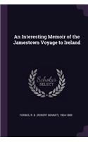 An Interesting Memoir of the Jamestown Voyage to Ireland