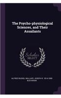 Psycho-physiological Sciences, and Their Assailants