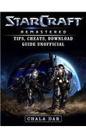 Starcraft Remastered Tips, Cheats, Download Guide Unofficial