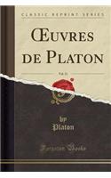 ?uvres de Platon, Vol. 11 (Classic Reprint)