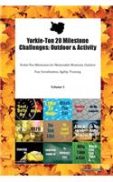 Yorkie-Ton 20 Milestone Challenges: Outdoor & Activity Yorkie-Ton Milestones for Memorable Moments, Outdoor Fun, Socialization, Agility, Training Volume 3