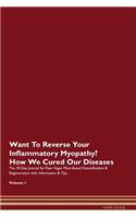 Want To Reverse Your Inflammatory Myopathy? How We Cured Our Diseases. The 30 Day Journal for Raw Vegan Plant-Based Detoxification & Regeneration with Information & Tips Volume 1