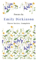 Poems by Emily Dickinson - Three Series, Complete