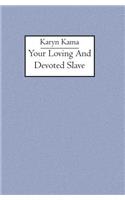 Your loving and devoted slave