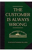 The Customer is Always Wrong: An Irreverent Guide To Restaurant Etiquette(English)