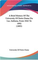 Brief History Of The University Of Notre Dame Du Lac, Indiana, From 1842 To 1892 (1895)