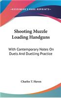 Shooting Muzzle Loading Handguns