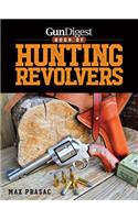 Gun Digest Book of Hunting Revolvers