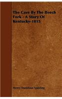 The Cave By The Beech Fork - A Story Of Kentucky-1815
