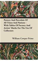 Pottery And Porcelain Of All Times And Nations - With Tables Of Factory And Artists' Marks For The Use Of Collectors