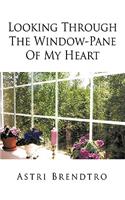 Looking Through The Window-Pane Of My Heart