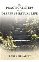 Practical Steps to the Deeper Spiritual Life