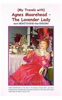 My Travels with Agnes Moorehead - The Lavender Lady