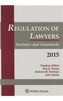 Regulation of Lawyers: Statutes & Standards 2015 Supplement