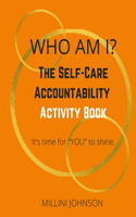 Who Am I? The Self-Care Accountability Activity Book