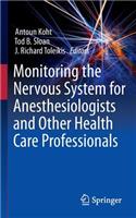 Monitoring the Nervous System for Anesthesiologists and Other Health Care Professionals