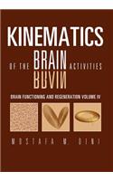 Brain Functioning and Regeneration: Kinematics of the Brain Activities Volume IV