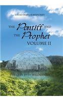 Pontiff and the Prophet Volume II: The City and the Wilderness