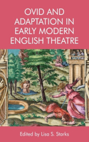 Ovid and Adaptation in Early Modern English Theatre